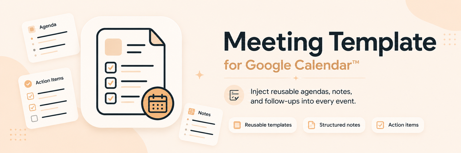 Meeting Template for Google Calendar — reusable agendas, notes, and follow-ups
